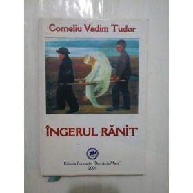 INGERUL  RANIT  -  Corneliu Vadim Tudor